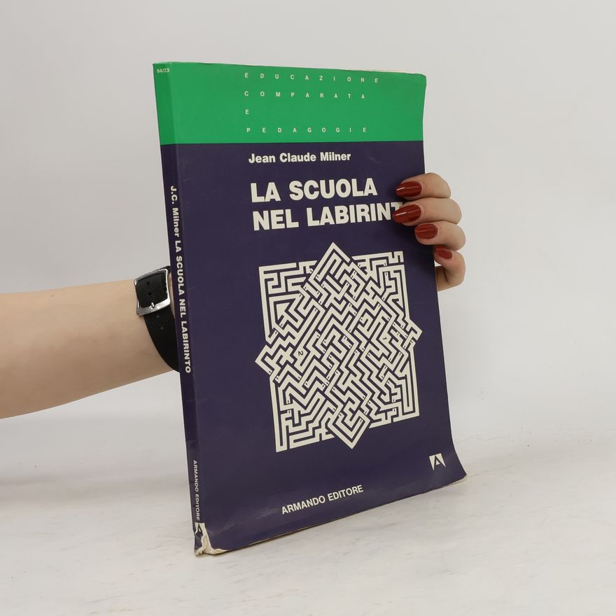 Jean Claude Milner La scuola nel labirinto