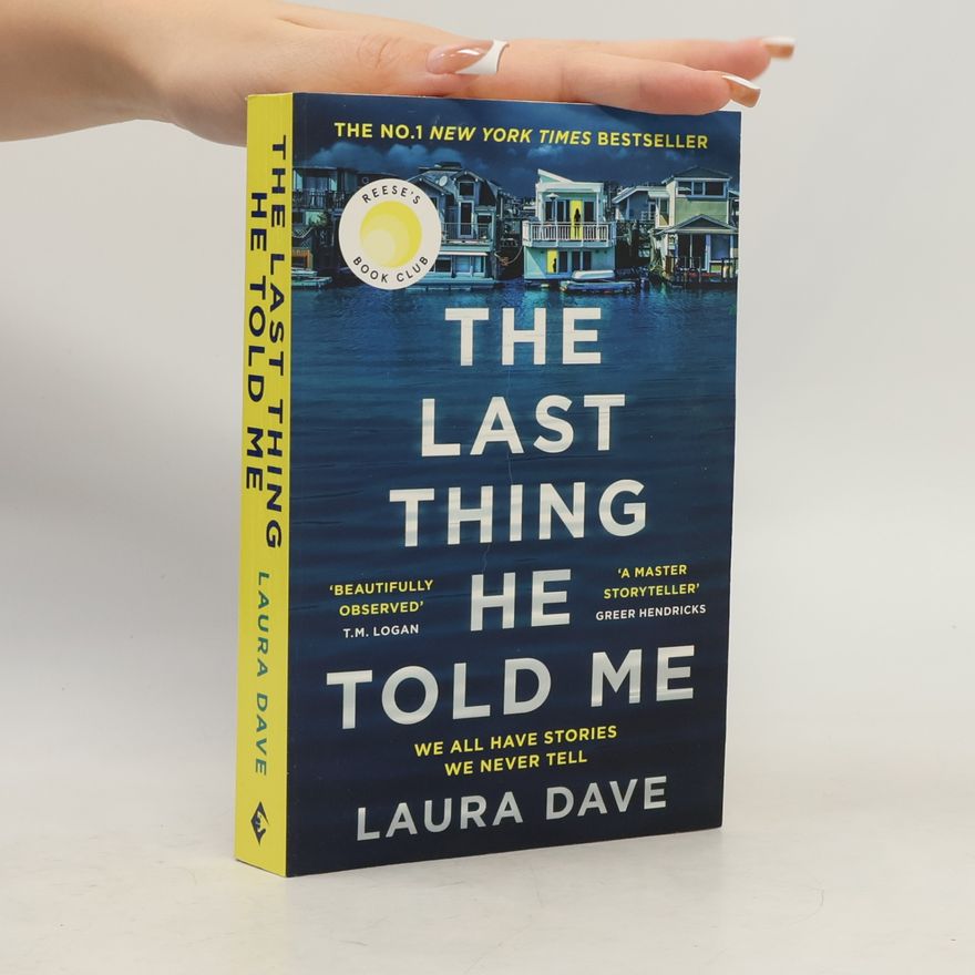 Laura Dave The last thing he told me