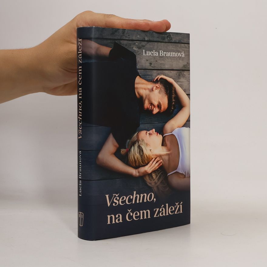 Lucia Braunová Všechno, na čem záleží