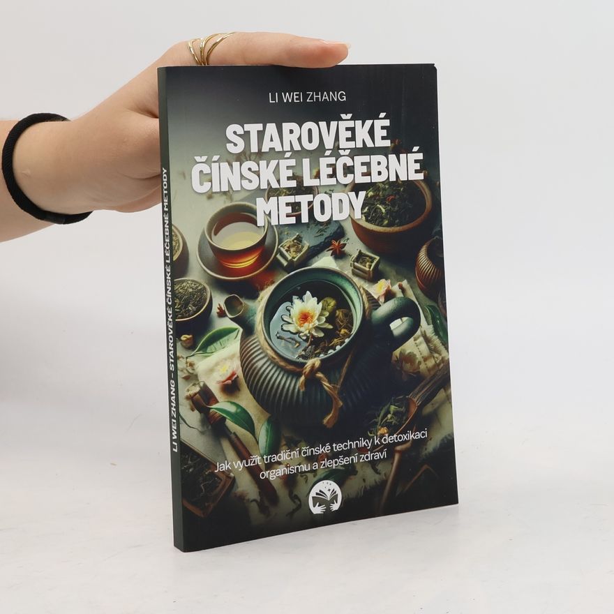 Li Wei Zhang Starověké čínské léčebné metody