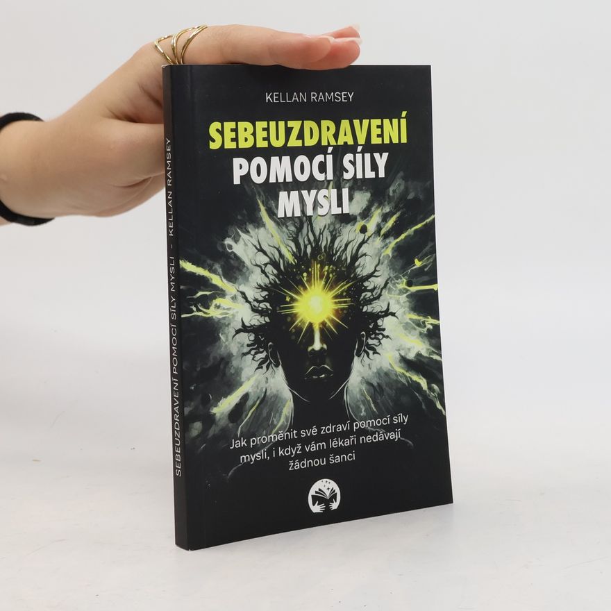 Kellan Ramsey Sebeuzdravení pomocí síly mysli