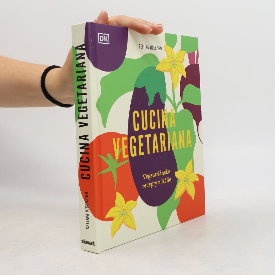 Cettina Vicenzino Cucina vegetariana : vegetariánské recepty z Itálie