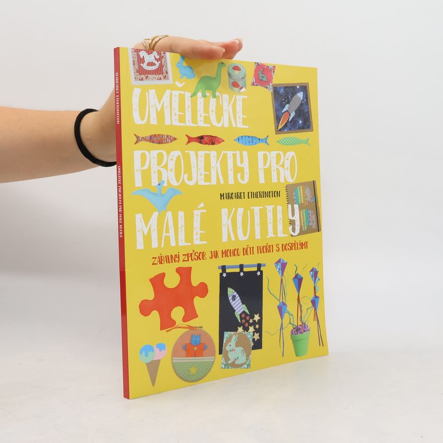 Margaret Etherington Umělecké projekty pro malé kutily