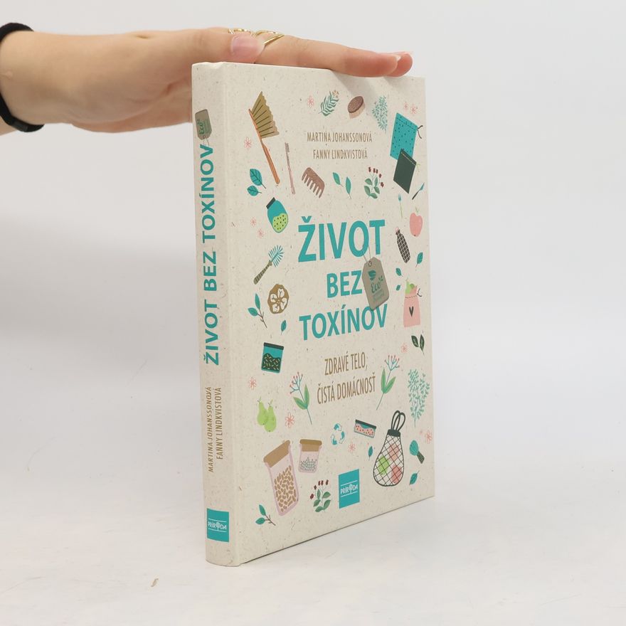 Martina Johansson Život bez toxínov - Zdravé telo, čistá domácnosť