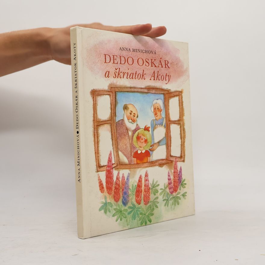 Anna Minichová Dedo Oskár a škriatok Akoty