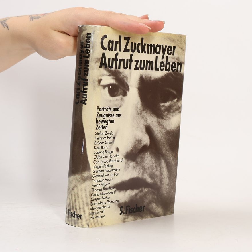 Carl Zuckmayer Aufruf zum Leben