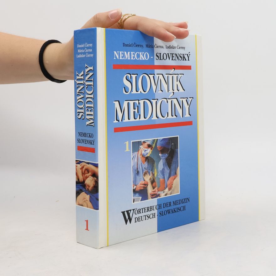 Daniel Čierny Německo - Slovenský. Slovník medicíny 1. Wörterbuch der Medizin. Deutsch - Slowakisch 1