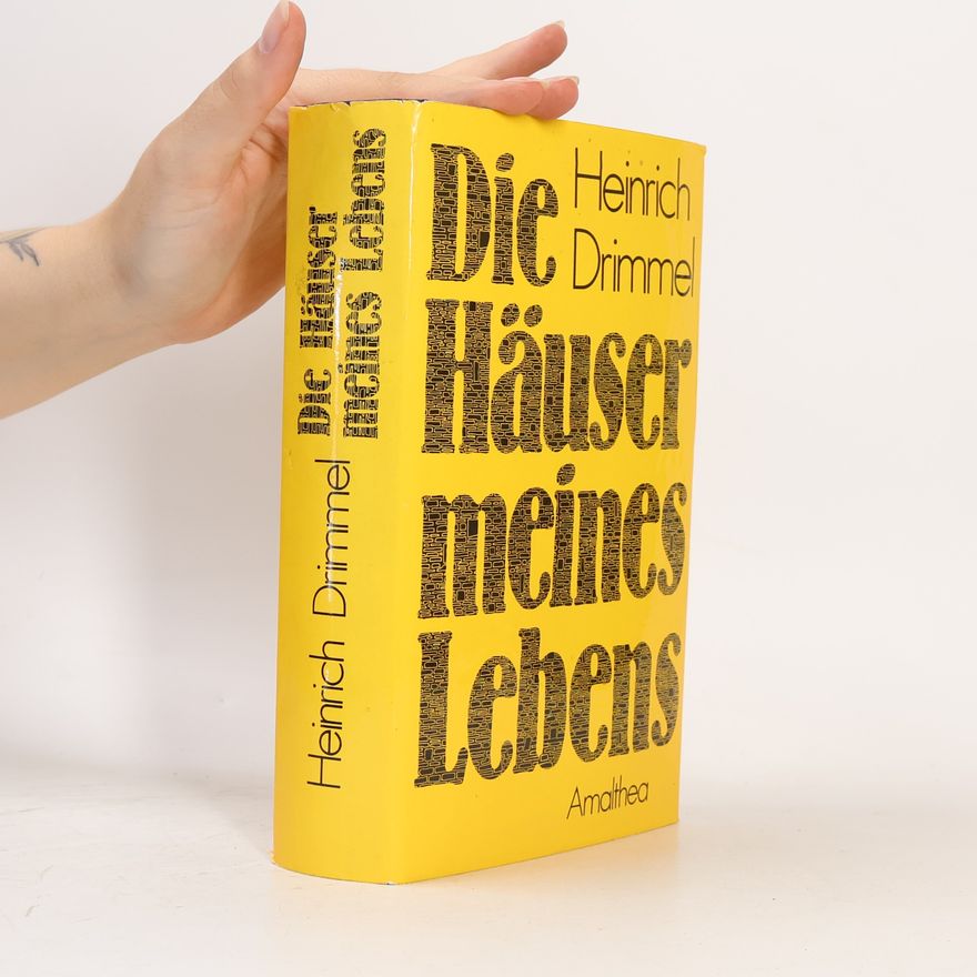 Heinrich Drimmel Die Häuser meine Lebens