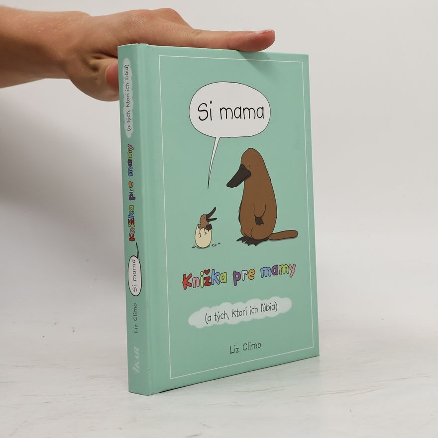 Liz Climo Knižka pre mamy (a tých, ktorí ich l'úbia)