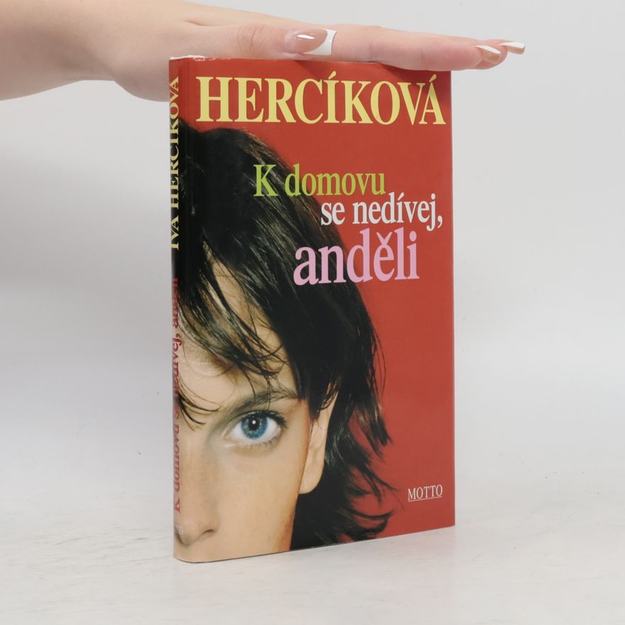 Iva Hercíková K domovu se nedívej, anděli