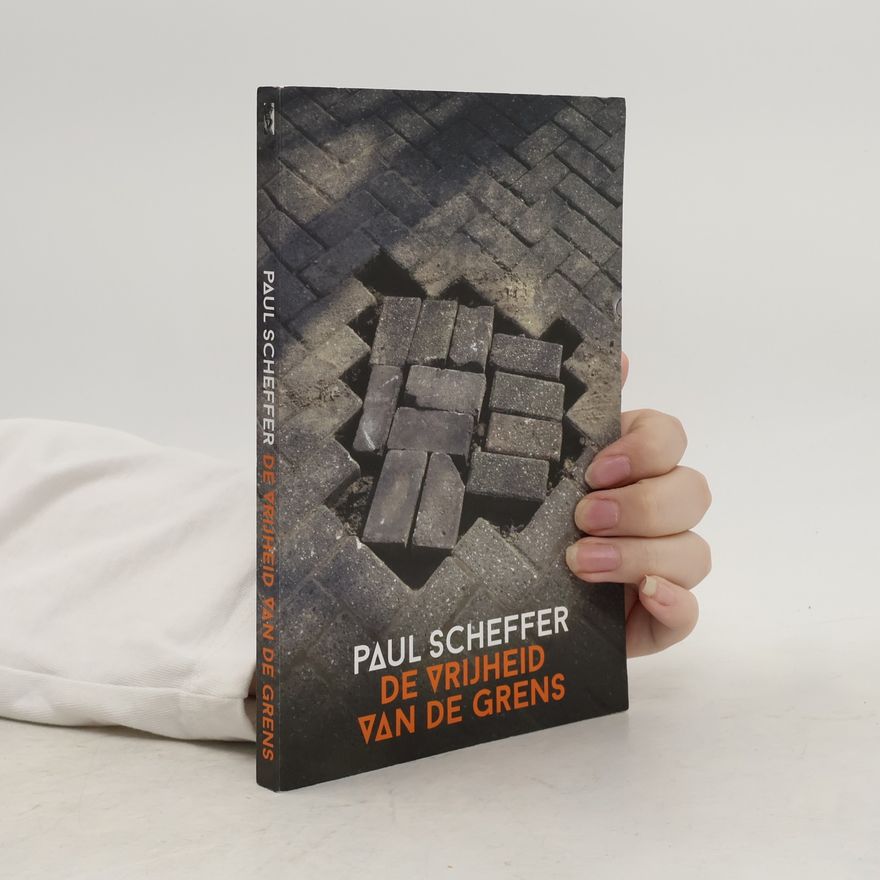 Paul Scheffer De vrijheid van de grens