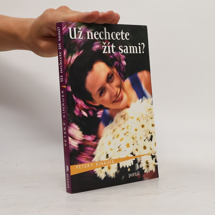 Peter F. Kinauer Už nechcete žít sami?