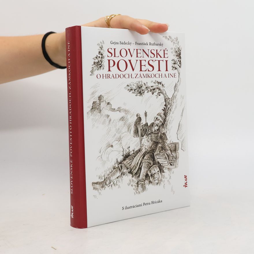 František Ružbarský Slovenské povesti o hradoch a zámkoch a iné