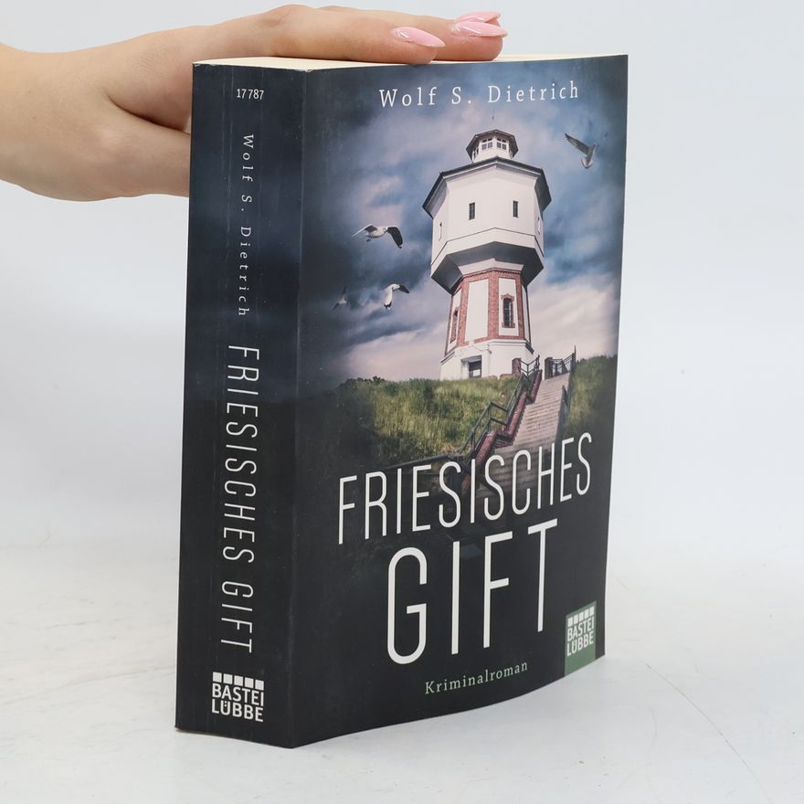 Wolf S. Dietrich Friesisches Gift