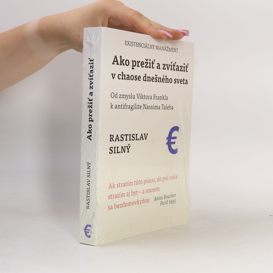 Rastislav Silný Ako prežiť a zvíťaziť v chaose dnešného sveta