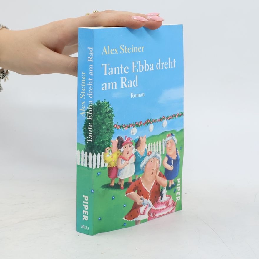 Alex Steiner Tante Ebba dreht am Rad