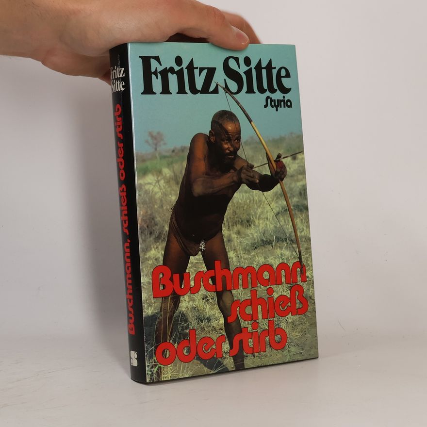 Fritz Sitte Buschmann, schiess oder stirb