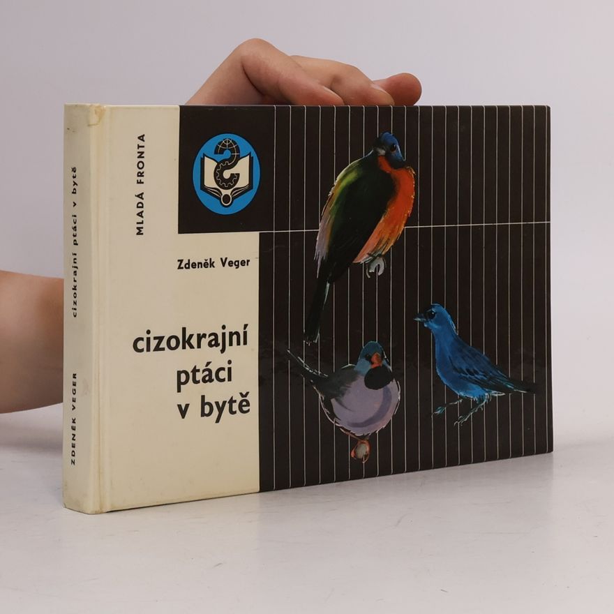 Zdeněk Veger Cizokrajní ptáci v bytě