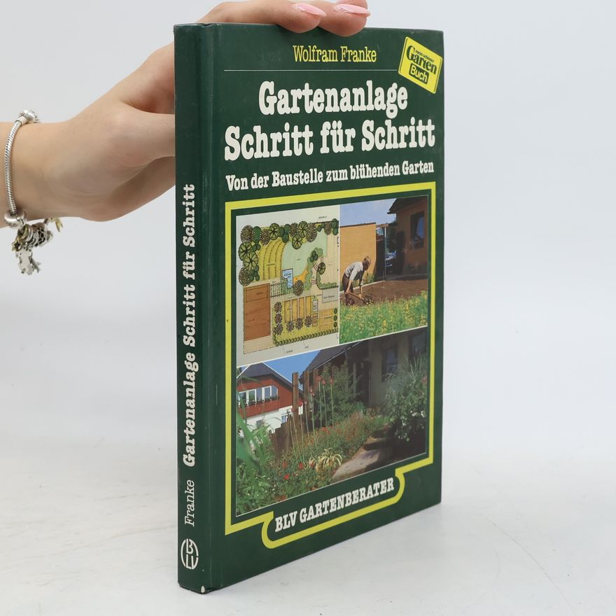 Wolfram Franke Gartenanlage Schritt für Schritt