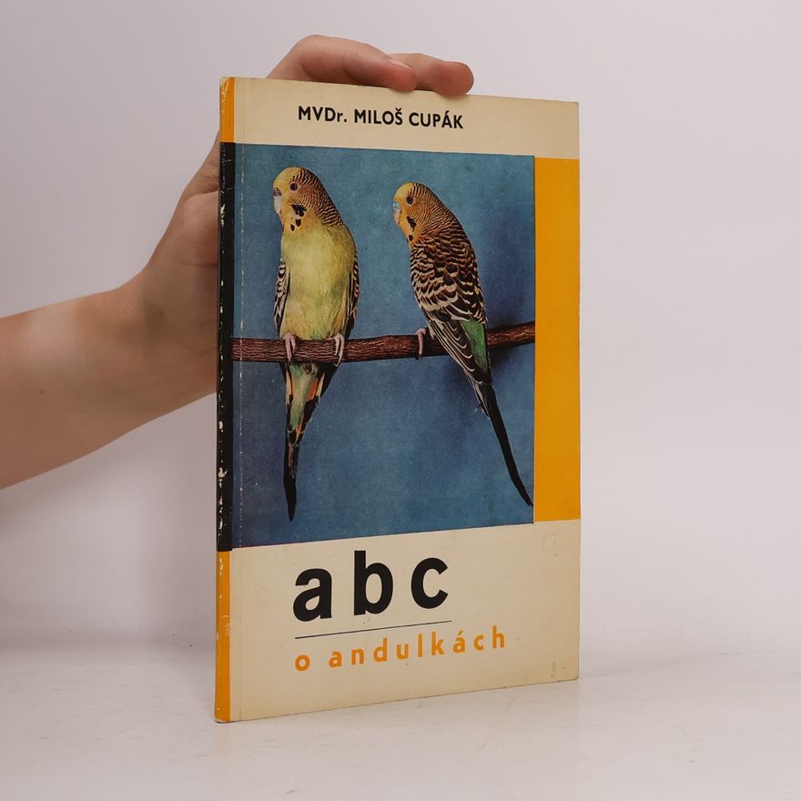 Miloš Cupák ABC o andulkách