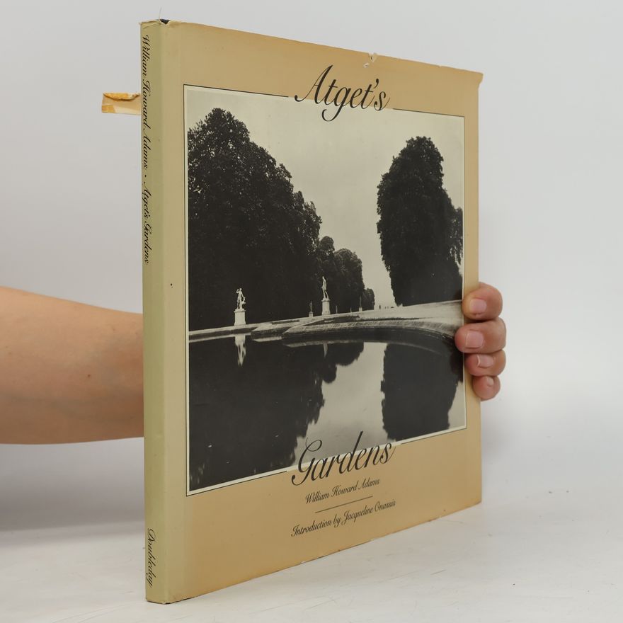 William Howard Adams Atget's Gardens