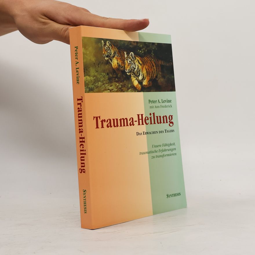 Peter A. Levine Trauma-Heilung