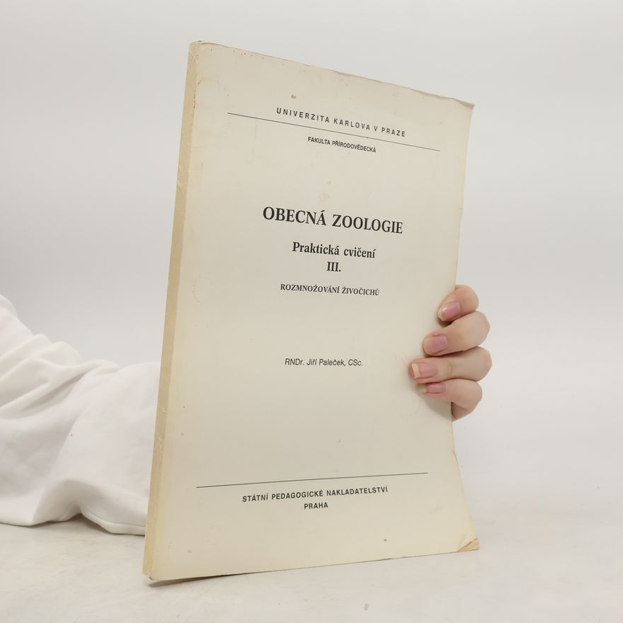 Jiří Paleček Obecná zoologie. Praktická cvičení III. Rozmnožování živočichů