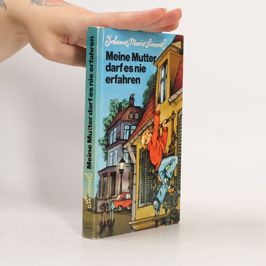 Johannes Mario Simmel Meine Mutter darf es nie erfahren