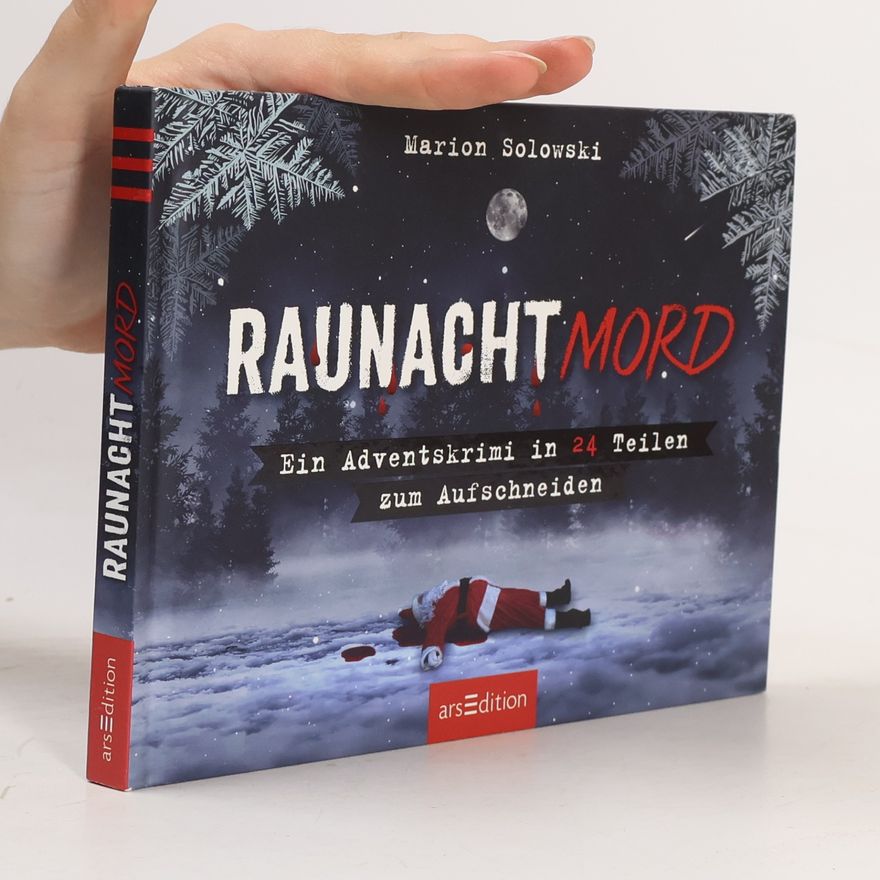 Marion Solowski Raunachtmord. Ein Adventskrimi in 24 Teilen zum Aufschneiden
