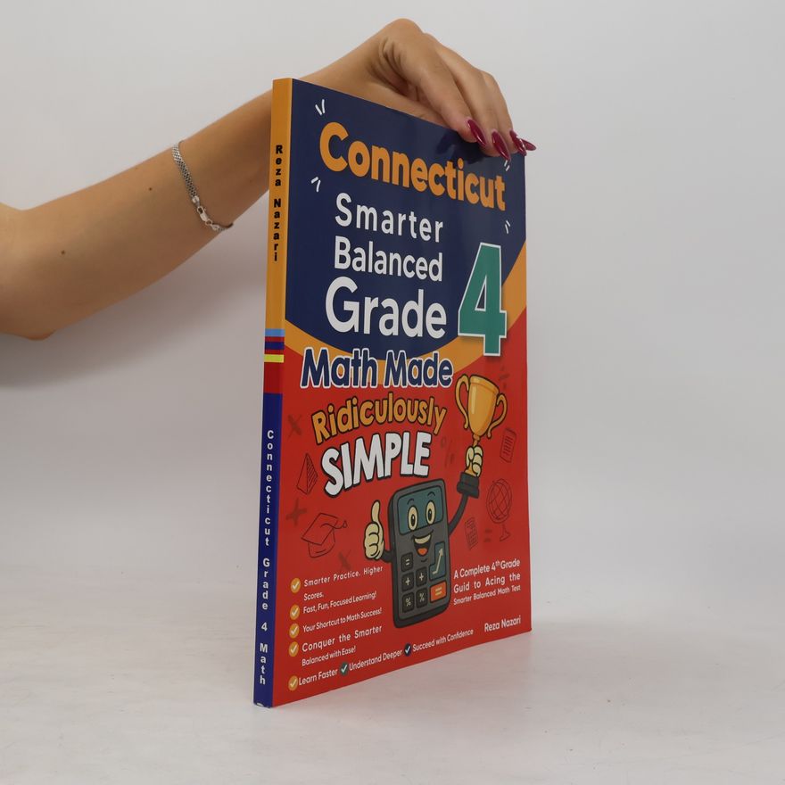 Nazari Connecticut Smarter Balanced Grade 4 Math Made Ridiculously Simple: A Comprehensive 4th Grade Guide to Acing Smarter Balanced Math