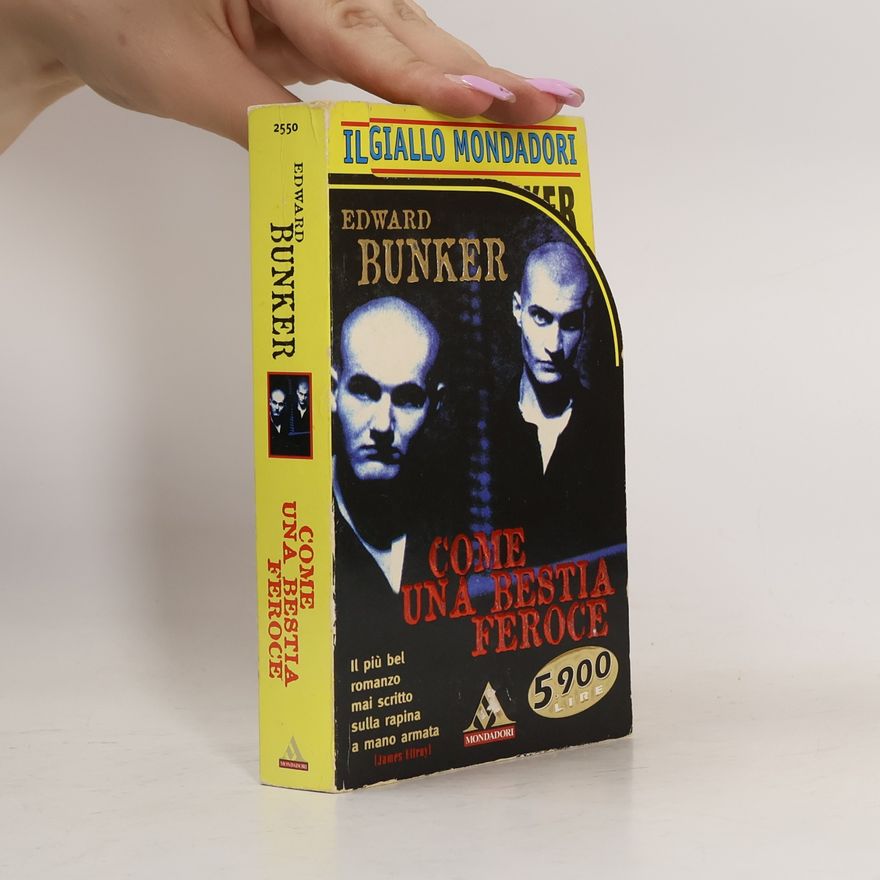 Edward Bunker Come una bestia feroce