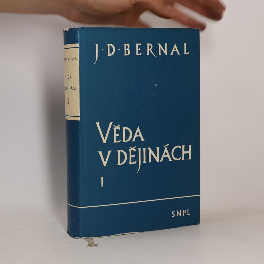 J. D. Bernal Věda v dějinách 1