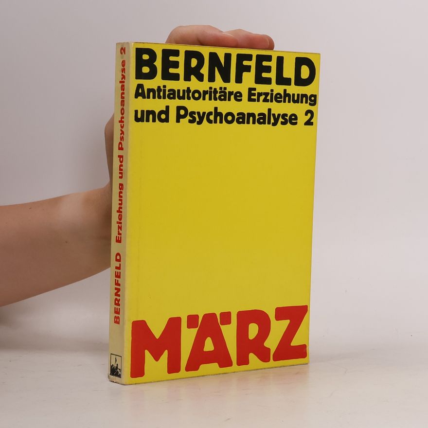 Siegfried Bernfeld Antiautoritäre Erziehung und Psychoanalyse 2