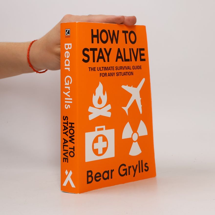 Bear Grylls How to Stay Alive
