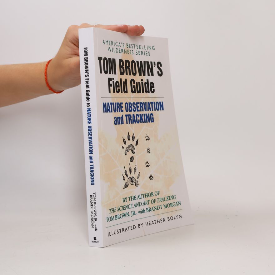 Heather Bolyn Tom Brown's Field Guide to Nature Observation and Tracking