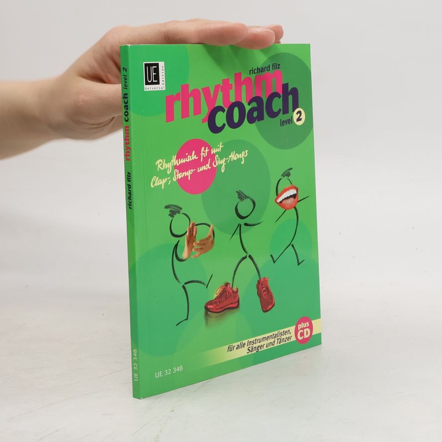 Richard Filz Rhythm Coach 2 mit CD: Der neue Pocket-Trainer für Überall und Jederzeit - ohne Instrument: Rhythmisch fit mit Clap-, Stomp- and Sing-Alongs. Band 2. ... Sänger und Tänzer. Ausgabe mit CD.