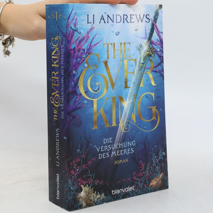 L. J. Andrews The Ever King - Die Versuchung des Meeres