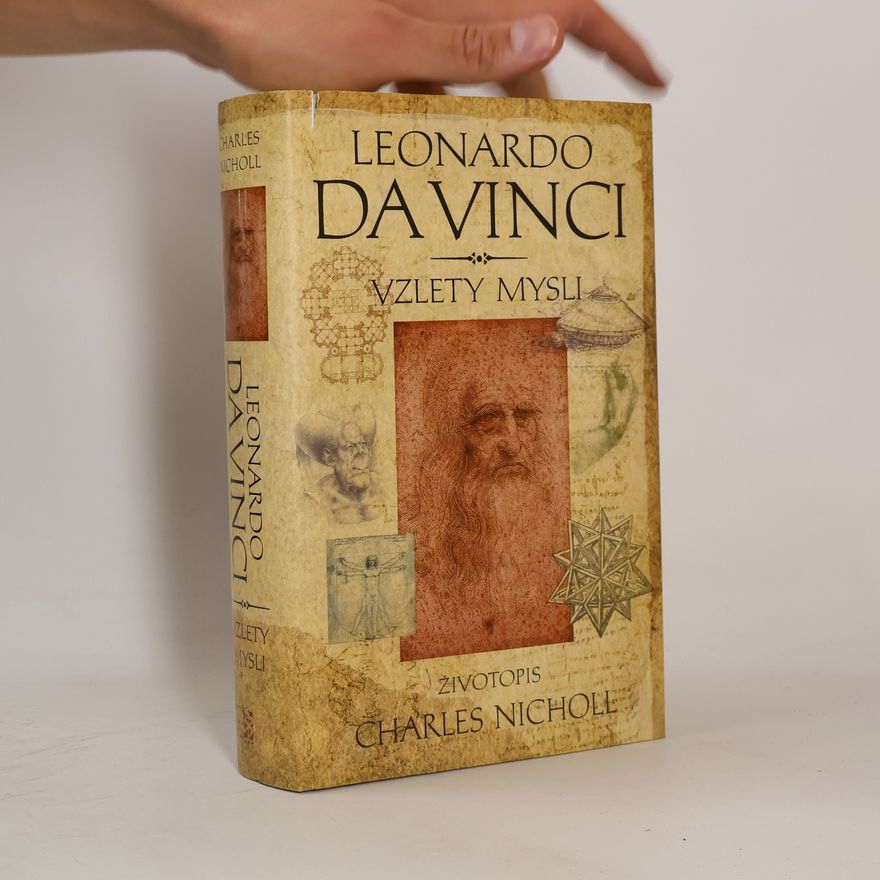 Charles Nicholl Leonardo da Vinci: Vzlety mysli
