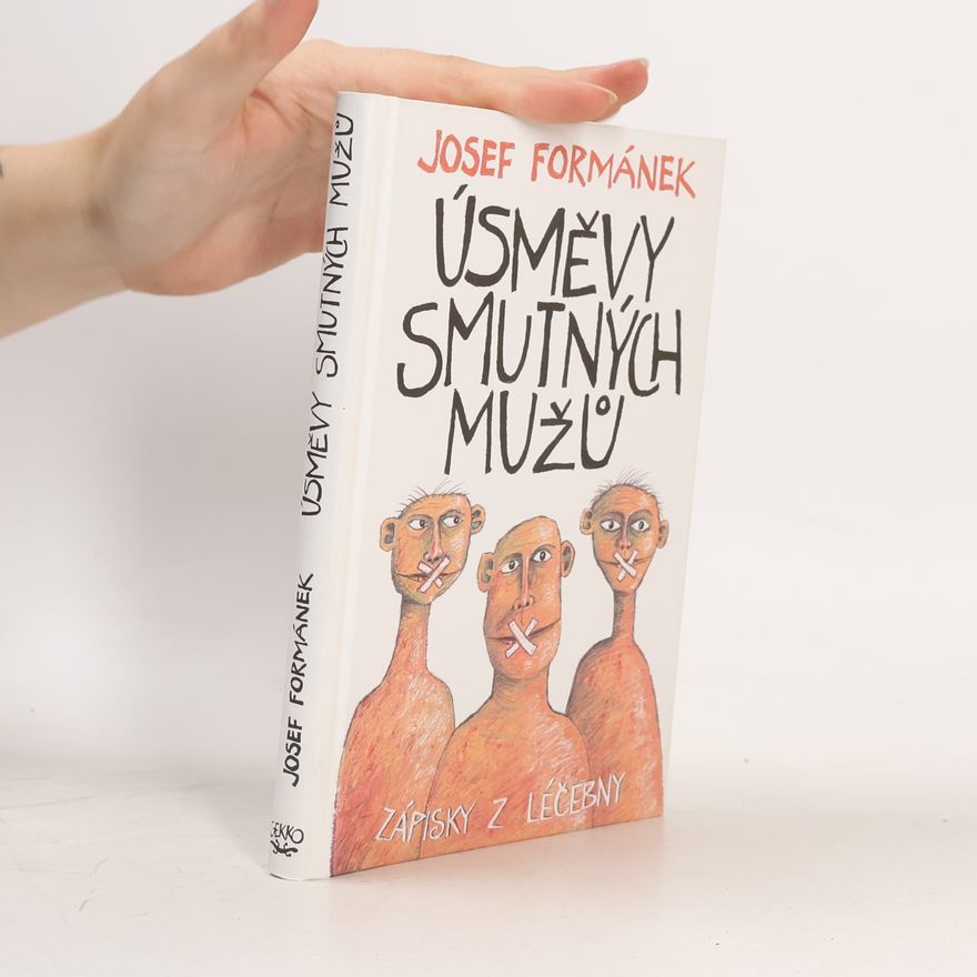 Josef Formánek Úsměvy smutných mužů. Zápisky z léčebny
