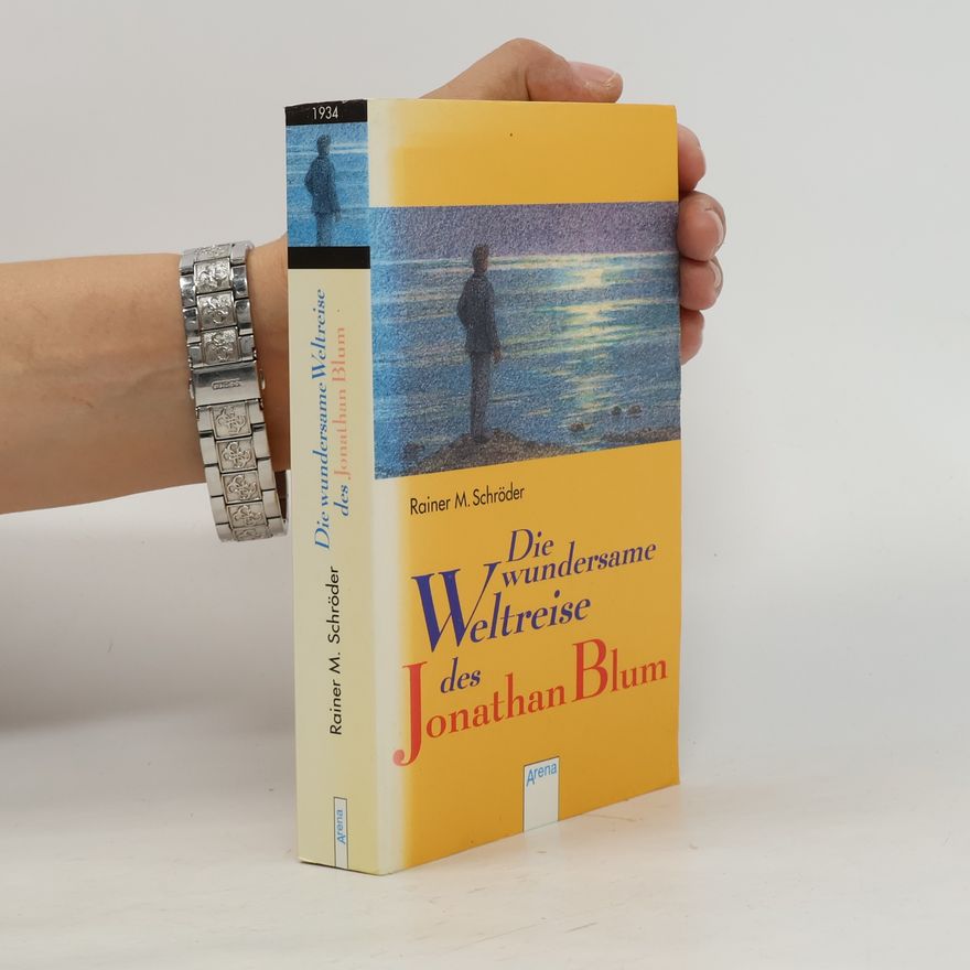 Rainer M. Schröder Die wundersame Weltreise des Jonathan Blum