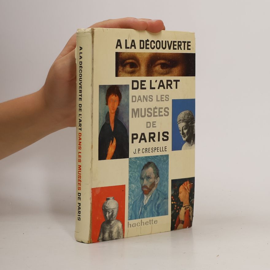 Jean Paul Crespelle À la découverte de l'art dans les musées de Paris