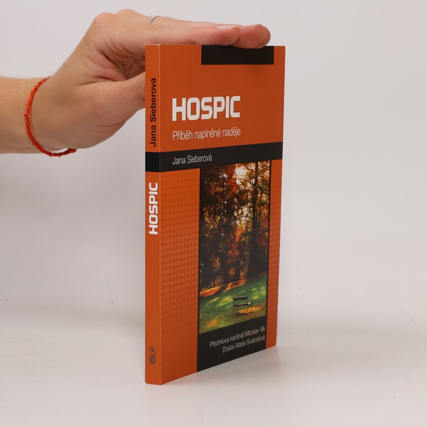 Jana Sieberová Hospic : příběh naplněné naděje
