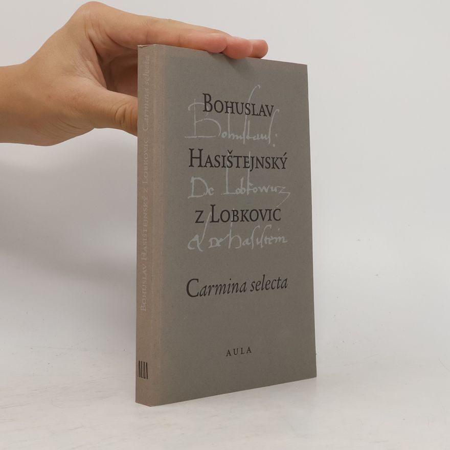 Bohuslav Hasištejnský z. Lobkovic Carmina selecta