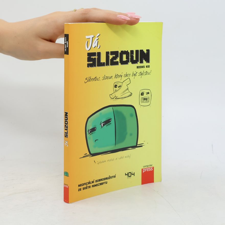 Kolektiv autorů Já, slizoun - Slibertius, slizoun, který chce být stylistou!