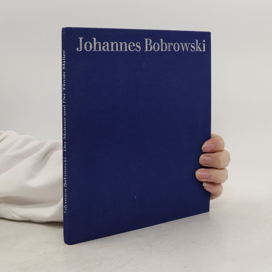 Johannes Bobrowski Der Mahner und Der Tänzer Malige