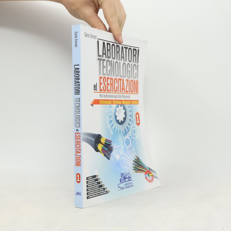 Carlo Ferrari Laboratori tecnologici ed esercitazioni 1. Per le Scuole superiori
