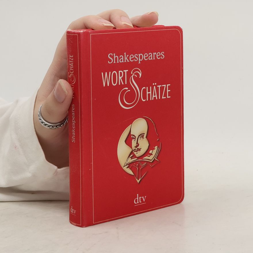 William Shakespeare Shakespeares Wort-Schätze