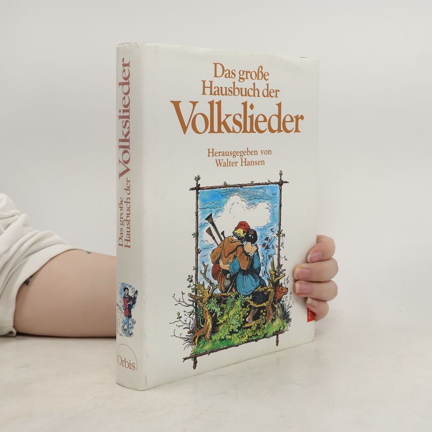 Walter Hansen Das grosse Hausbuch der Volkslieder