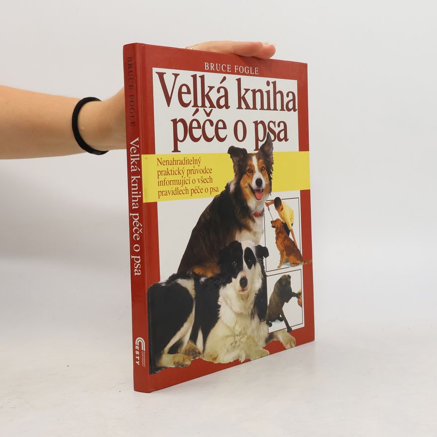 Bruce Fogle Velká kniha péče o psa