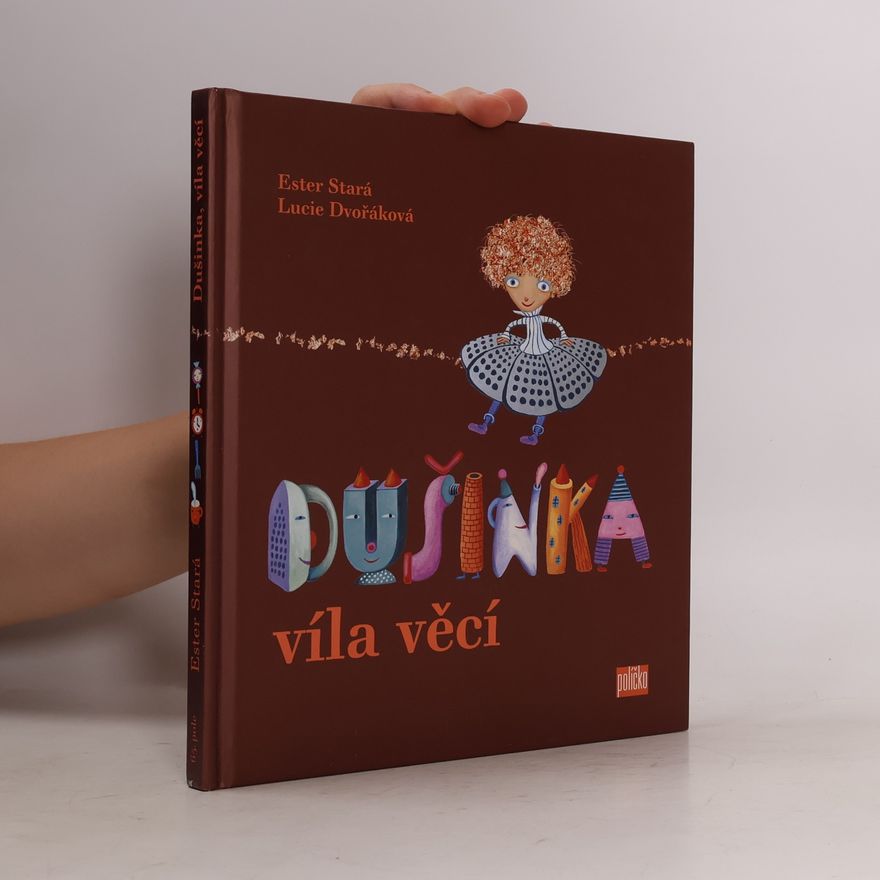 Lucie Dvořáková Dušinka, víla věcí